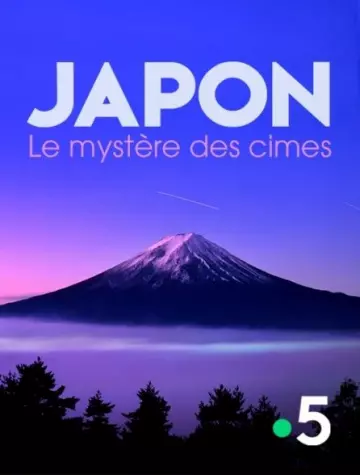 Japon, le mystère des cimes