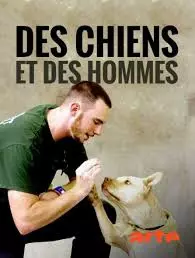 Des chiens et des hommes - Les secrets d’une amitié