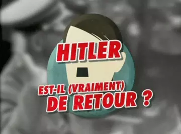 HITLER EST-IL (VRAIMENT) DE RETOUR ?