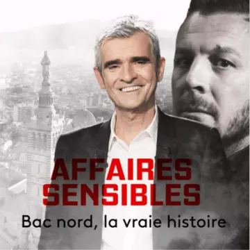 Bac nord, la vraie histoire [Affaires sensibles]