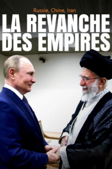 Russie, Chine, Iran - La revanche des empires