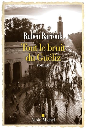 Tout le bruit du Guéliz - Ruben Barrouk