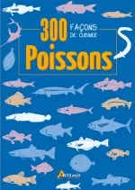 Poissons : 300 façons de cuisiner