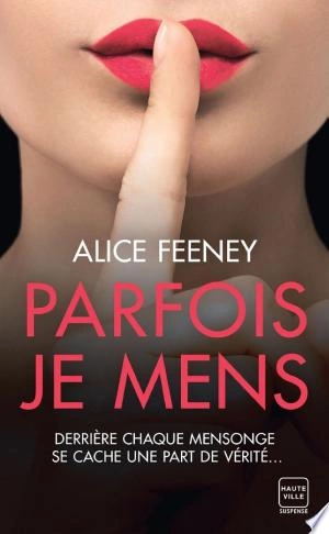 Parfois je mens - Alice Feeney