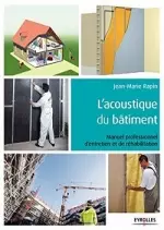 L'acoustique du bâtiment: Manuel professionnel d'entretien et de réhabilitation