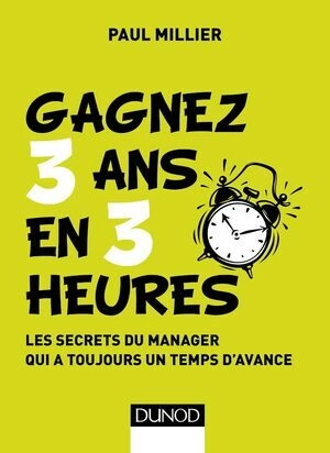 Gagnez 3 ans en 3 heures - Paul Millier