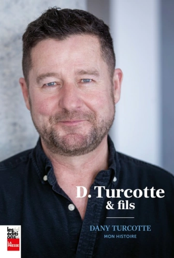 D.Turcotte et fils  Dany Turcotte