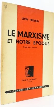 Le Marxisme et notre époque - (Léon Trotsky)