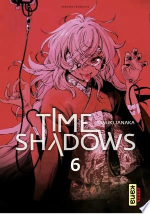 Time shadows - Tome 06 à 11