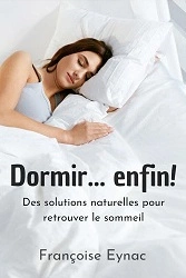 Dormir... enfin! Des solutions naturelles pour retrouver le sommeil