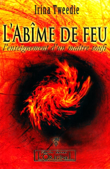 L'Abîme de feu : L'enseignement d'un Maitre Soufi - Irina Tweedie