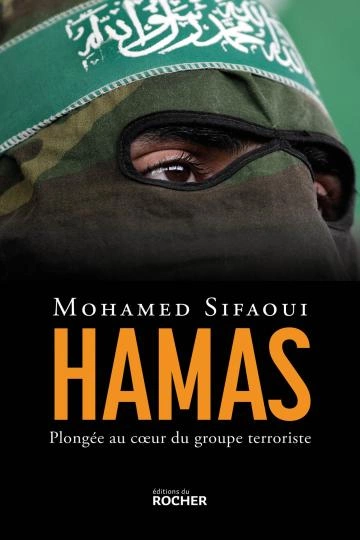 Hamas: Plongée au coeur du groupe terroriste - Mohamed Sifaoui