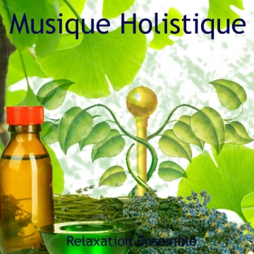 Relaxation Ensemble - Musique Holistique