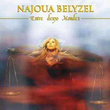 Najoua Belyzel - Entre deux mondes