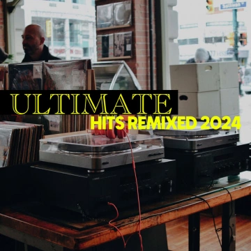 ULTIMATE HITS REMIXED 2024