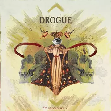 DROGUE - Zéro trouble