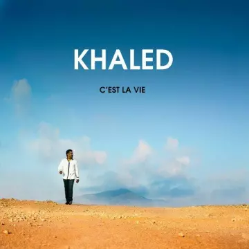 Khaled - C'est La Vie