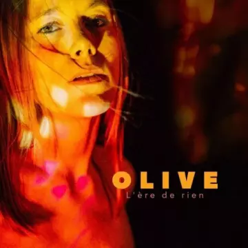 Olive - L'ère de rien