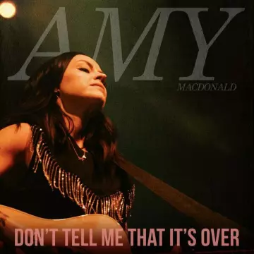 AMY MACDONALD - Don't Tell Me That It's Over