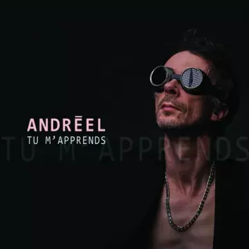 Andréel - Tu m'apprends