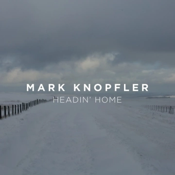 Mark Knopfler - Headin' Home