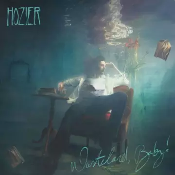 Hozier - Wasteland Baby