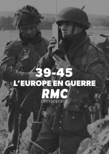 39-45 : l'Europe en guerre